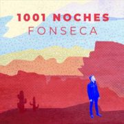 “1001 Noches” es el nuevo sencillo de Fonseca.