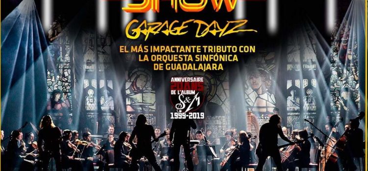 El espectáculo sinfónico llega a Auditorio Explanada!! Metálica show Garage Dayz