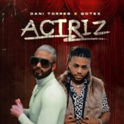 DANI TORRES Y GOTEX UNEN SUS VOCES EN “ACTRIZ” Y LE CANTAN AL DESAMOR