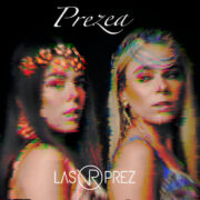 Las Prez presentan  su 1er. EP “PREZEA”