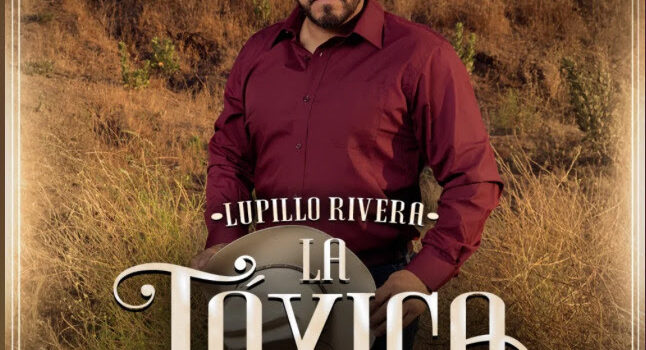 LUPILLO RIVERA ESTRENA EL TEMA “LA TÓXICA”