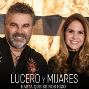 Lucero y Mijares “Hasta que se nos hizo”