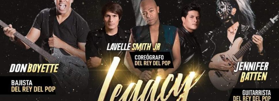 LLEGA A PUEBLA EL ESPECTÁCULO “LEGACY” HOMENAJE AL REY DEL POP