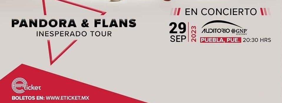 “PANDORA & FLANS: A CUATRO MESES DE QUE SE PRESENTE EN PUEBLA, HA REGISTRADO ALTAS VENTAS DE BOLETOS.