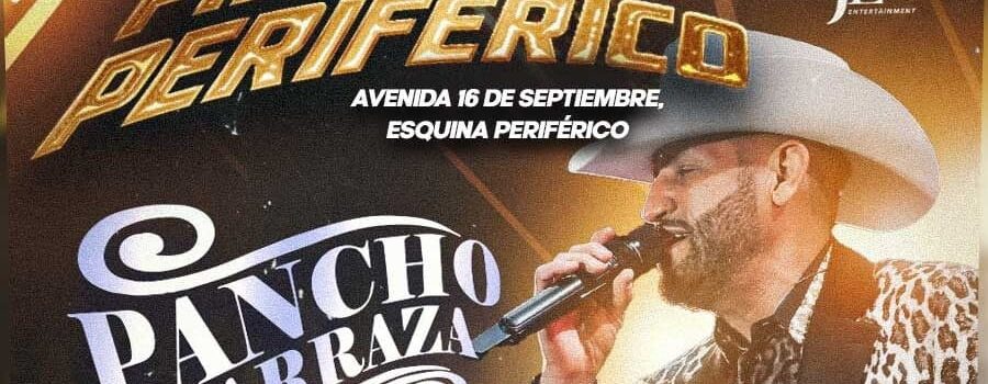 “Pancho Barraza” & “Los Plebes del Rancho”, llegarán a “Pista Periférico”