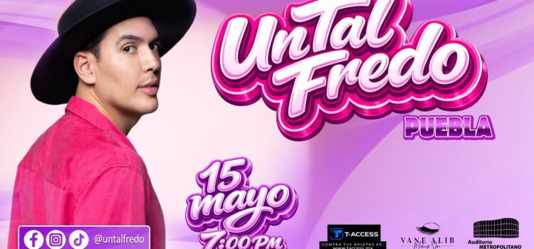 UNTAL FREDO LLEGA A PUEBLA!!